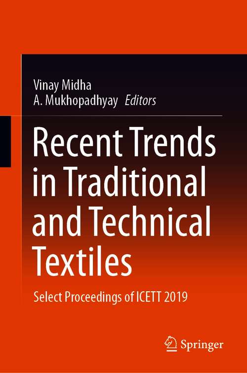 Book cover of Recent Trends in Traditional and Technical Textiles: Select Proceedings of ICETT 2019 (1st ed. 2021)