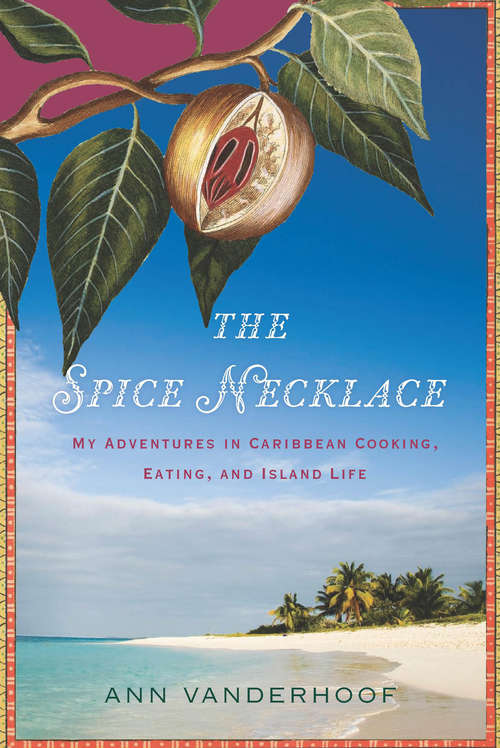 Book cover of The Spice Necklace: My Adventures in Caribbean Cooking, Eating, and Island Life