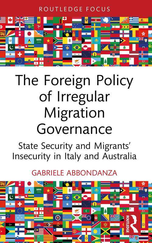 Book cover of The Foreign Policy of Irregular Migration Governance: State Security and Migrants’ Insecurity in Italy and Australia (ISSN)