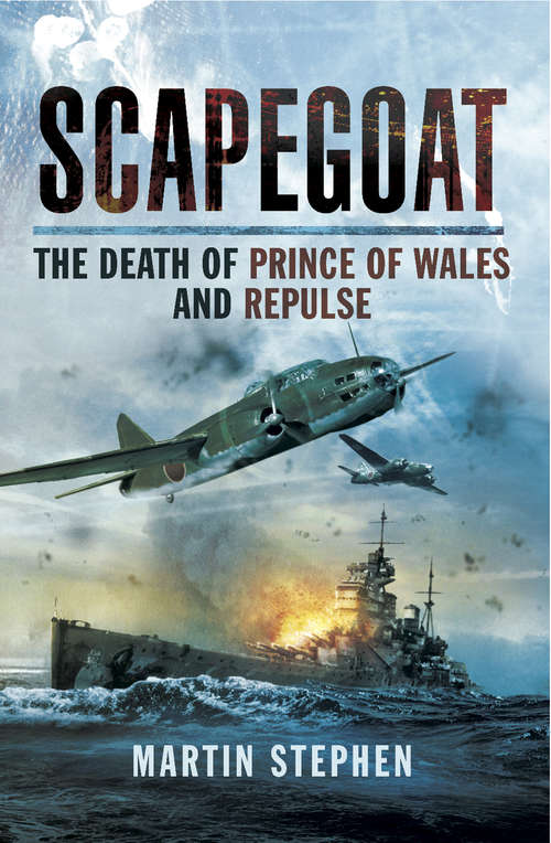 Book cover of Scapegoat: The Death of Prince of Wales and Repulse