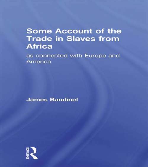 Book cover of Some Account of the Trade in Slaves from Africa as Connected with Europe: On Connected With Europe And America