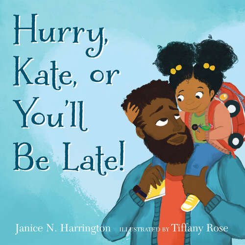 Book cover of Hurry, Kate, or You'll Be Late!