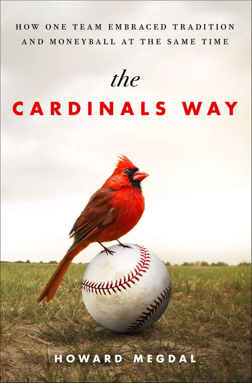 Book cover of The Cardinals Way: How One Team Embraced Tradition and Moneyball at the Same Time