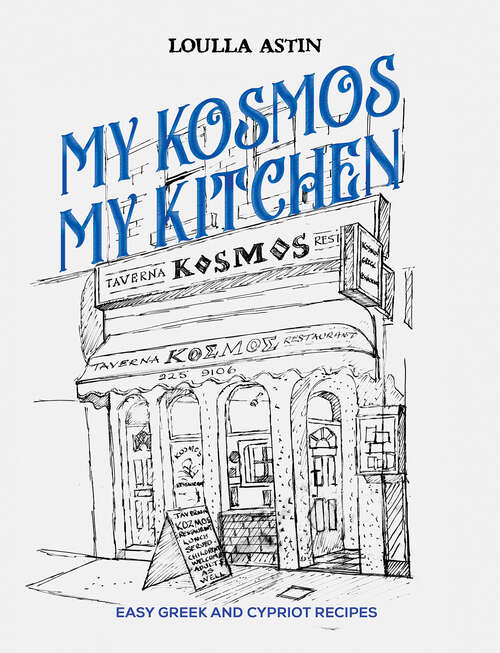 Book cover of My Kosmos My Kitchen: Easy Greek and Cypriot Recipes