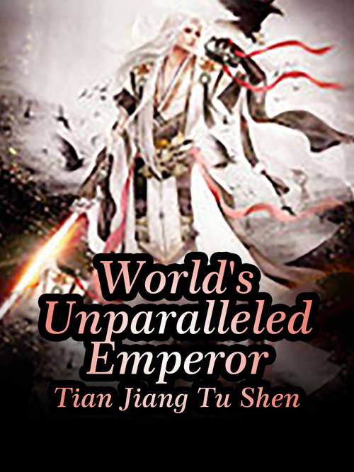 Book cover of World's Unparalleled Emperor: Volume 4 (Volume 4 #4)