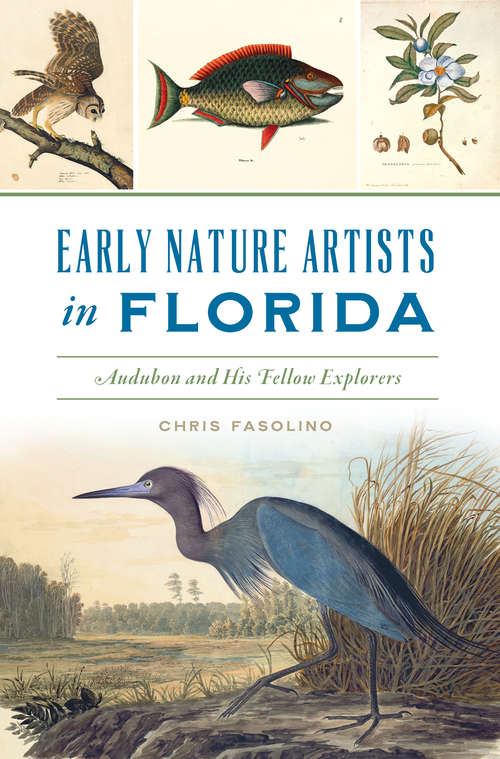 Book cover of Early Nature Artists in Florida: Audubon and His Fellow Explorers