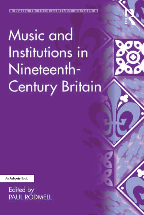 Book cover of Music and Institutions in Nineteenth-Century Britain (Music in Nineteenth-Century Britain)