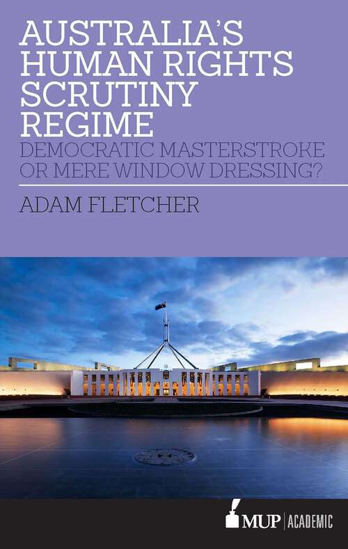 Book cover of Australia's Human Rights Scrutiny Regime: Democratic Masterstroke or Mere Window Dressing?