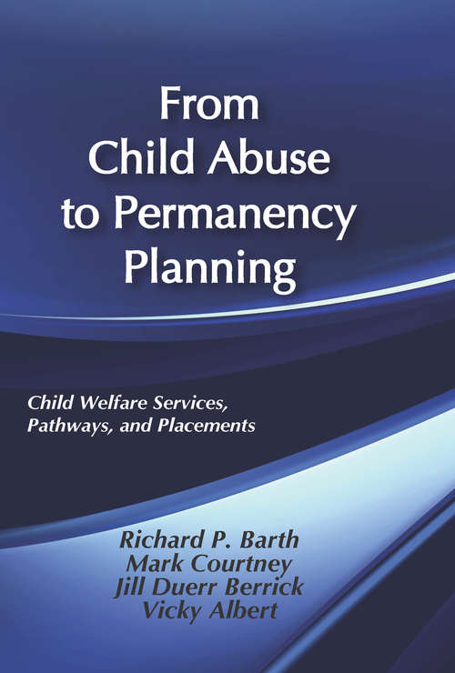 Book cover of From Child Abuse to Permanency Planning: Child Welfare Services Pathways and Placements (Modern Applications Of Social Work Ser.)