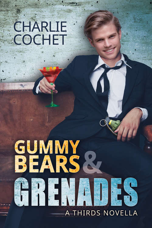 Book cover of Gummy Bears & Grenades (THIRDS #10)