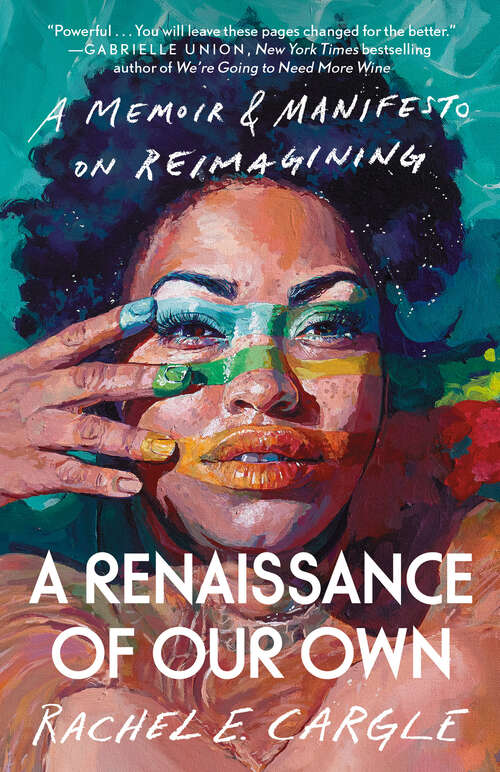 Book cover of A Renaissance of Our Own: A Memoir & Manifesto on Reimagining