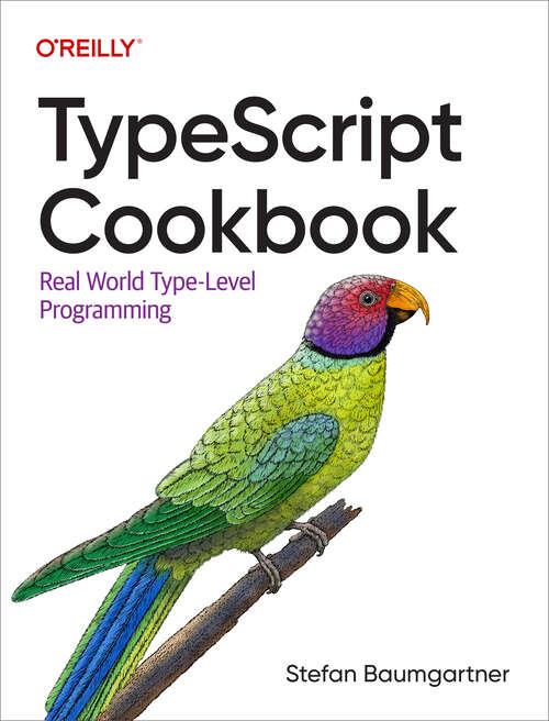 Book cover of TypeScript Cookbook: Real World Type-level Programming