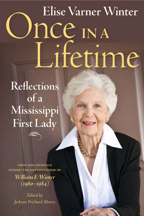 Book cover of Once in a Lifetime: Reflections of a Mississippi First Lady (EPUB Single)