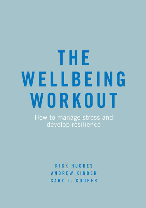 Book cover of The Wellbeing Workout: How to manage stress and develop resilience (1st ed. 2019)