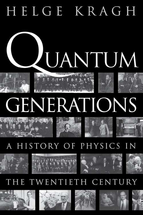 Book cover of Quantum Generations: A History of Physics in the Twentieth Century