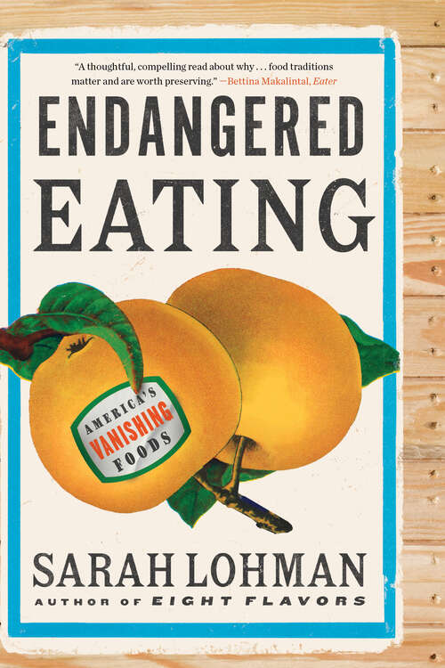 Book cover of Endangered Eating: America's Vanishing Foods