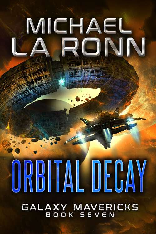 Book cover of Orbital Decay (Galaxy Mavericks #7)