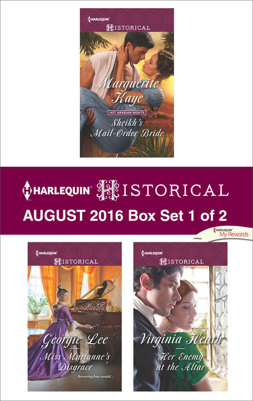 Book cover of Harlequin Historical August 2016 - Box Set 1 of 2: Sheikh's Mail-Order Bride\Miss Marianne's Disgrace\Her Enemy at the Altar