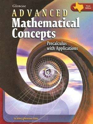 Book cover of Glencoe Advanced Mathematical Concepts, Precalculus with Applications (Texas Edition)