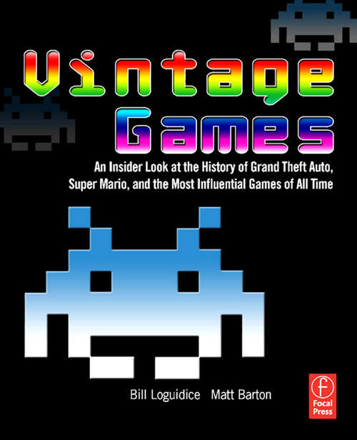 Book cover of Vintage Games: An Insider Look at the History of Grand Theft Auto, Super Mario, and the Most Influential Games of All Time