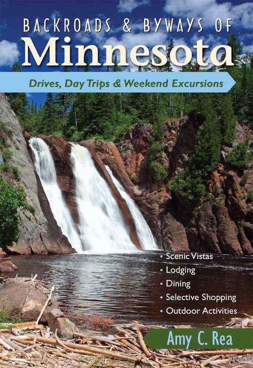 Book cover of Backroads & Byways of Minnesota: Drives, Day Trips & Weekend Excursions