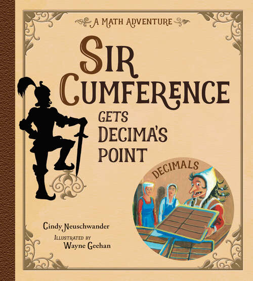 Book cover of Sir Cumference Gets Decima's Point (Sir Cumference)