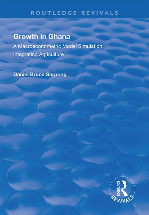 Book cover of Growth in Ghana: A Macroeconometric Model Simulation Integrating Agriculture (Routledge Revivals)