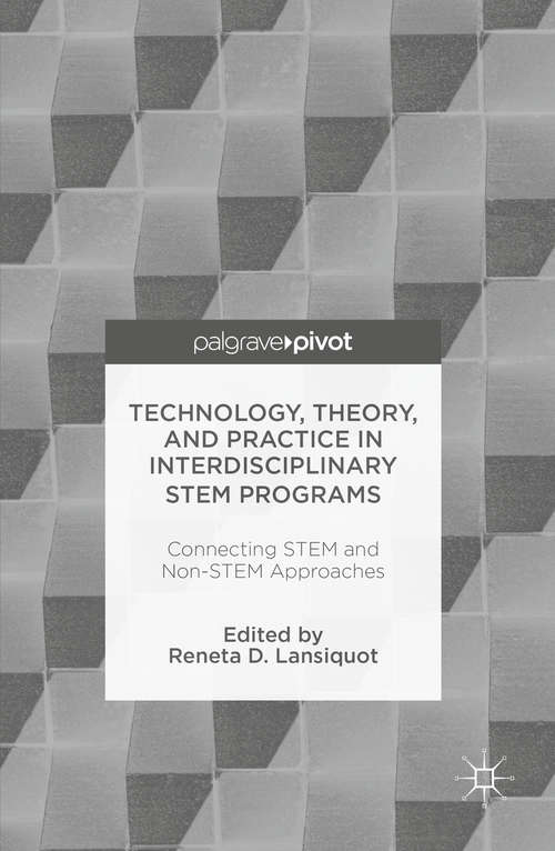 Book cover of Technology, Theory, and Practice in Interdisciplinary STEM Programs