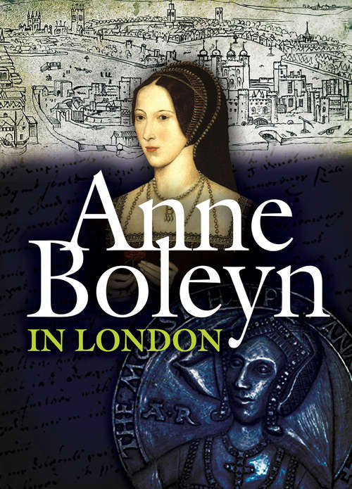 Book cover of Anne Boleyn in London