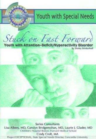 Book cover of Stuck on Fast Forward: Youth with Attention-Deficit Hyperactivity Disorder (Youth with Special Needs)