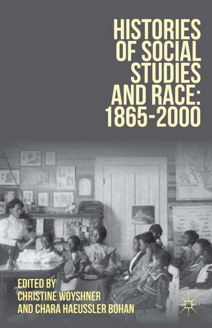 Book cover of Histories of Social Studies and Race: 1865–2000