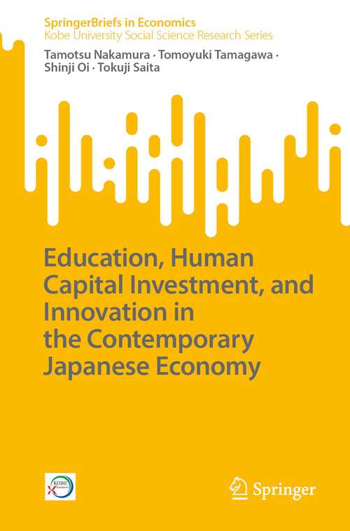 Book cover of Education, Human Capital Investment, and Innovation in the Contemporary Japanese Economy (1st ed. 2023) (SpringerBriefs in Economics)