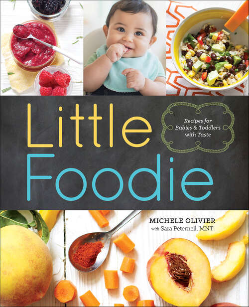 Book cover of Little Foodie: Recipes for Babies & Toddlers with Taste