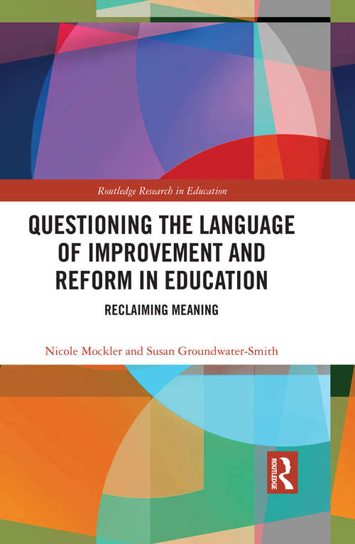 Book cover of Questioning the Language of Improvement and Reform in Education: Reclaiming Meaning (Routledge Research in Education)