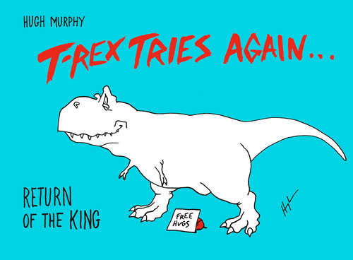 Book cover of T-Rex Tries Again: Return of the King