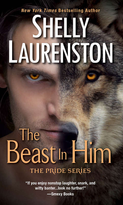 Book cover of The Beast In Him: The Beast In Him; The Mane Event; Big Bad Beast; Bear Meets Girl (The Pride Series #2)