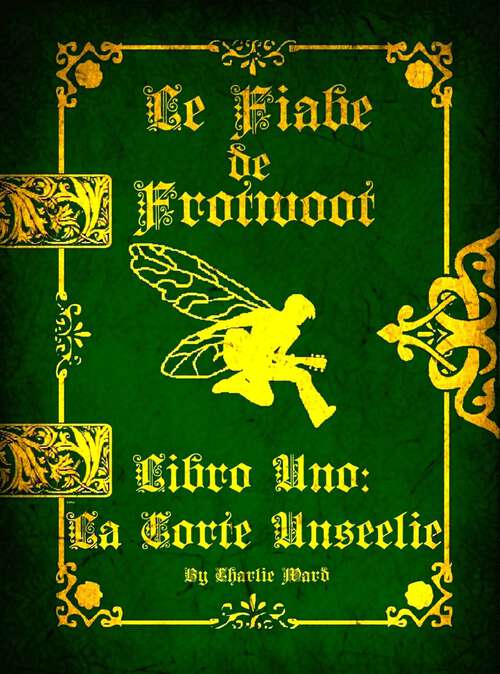 Book cover of Le Fiabe di Frotwoot (Libro Uno: La Corte Unseelie)