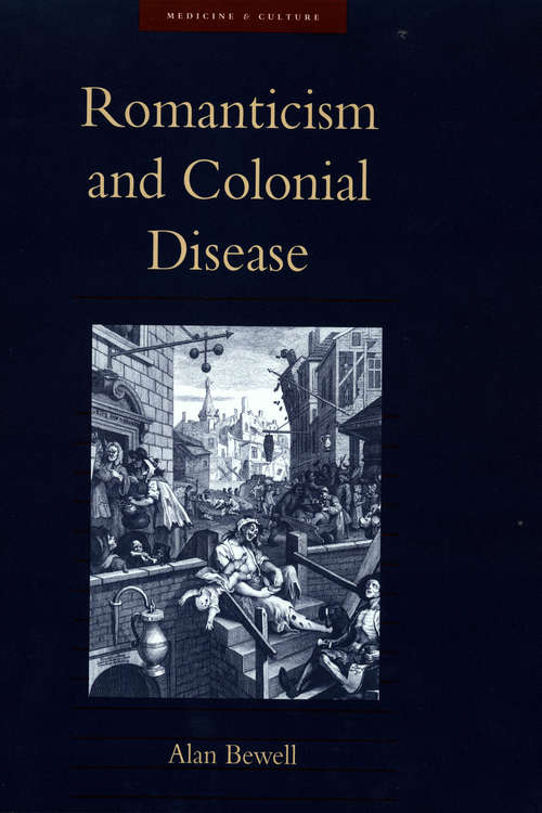 Book cover of Romanticism and Colonial Disease (Medicine and Culture)