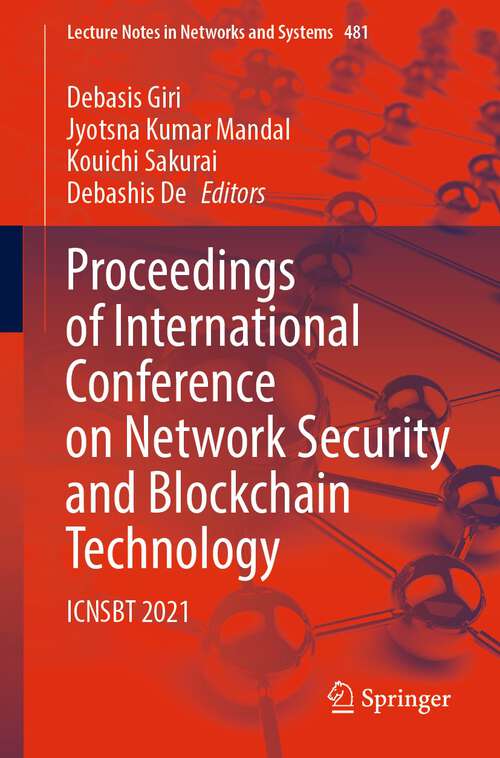 Book cover of Proceedings of International Conference on Network Security and Blockchain Technology: ICNSBT 2021 (1st ed. 2022) (Lecture Notes in Networks and Systems #481)