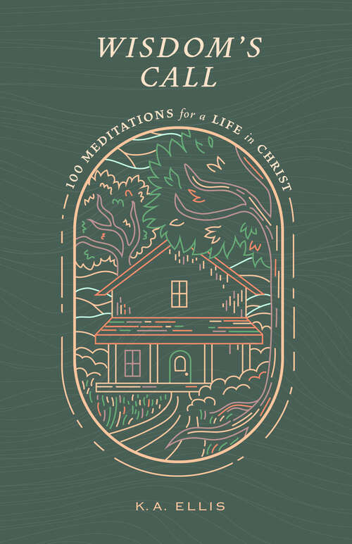 Book cover of Wisdom's Call: 100 Meditations for a Life in Christ