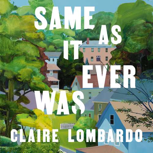 Book cover of Same As It Ever Was: The immersive and joyful new novel from the author of Reese’s Bookclub pick THE MOST FUN WE EVER HAD