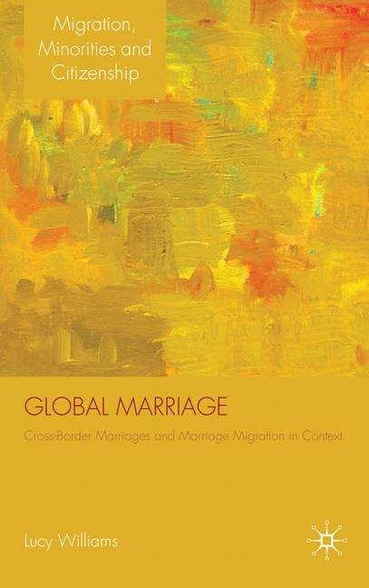 Book cover of Global Marriage: Cross-Border Marriage Migration in Global Context