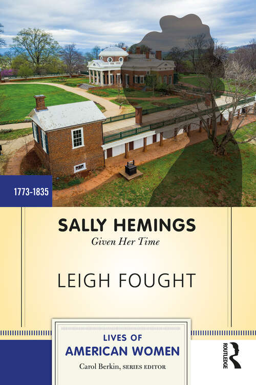 Book cover of Sally Hemings: Given Her Time (Lives of American Women)