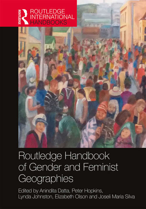 Book cover of Routledge Handbook of Gender and Feminist Geographies (Routledge International Handbooks)