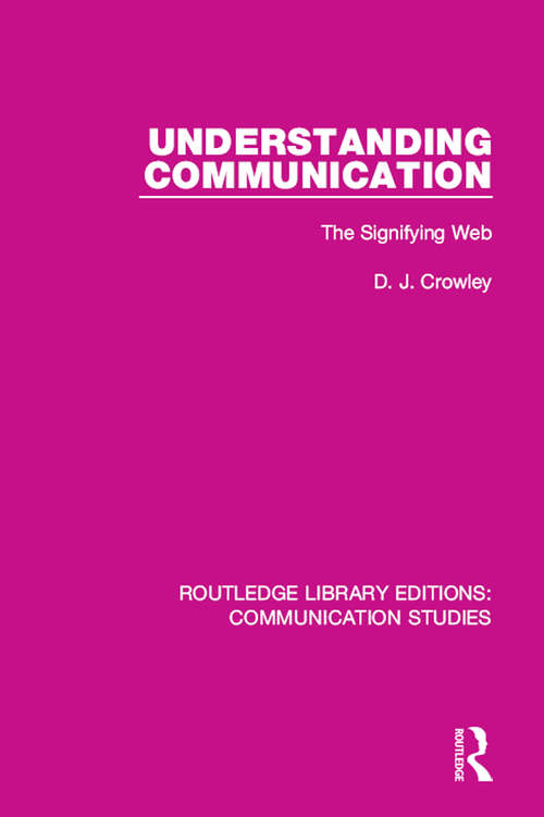 Book cover of Understanding Communication: The Signifying Web (Routledge Library Editions: Communication Studies #2)