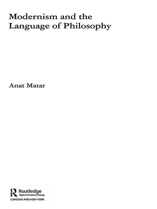 Book cover of Modernism and the Language of Philosophy (Routledge Studies in Twentieth-Century Philosophy)