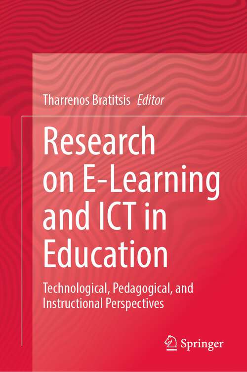 Book cover of Research on E-Learning and ICT in Education: Technological, Pedagogical, and Instructional Perspectives (1st ed. 2023)