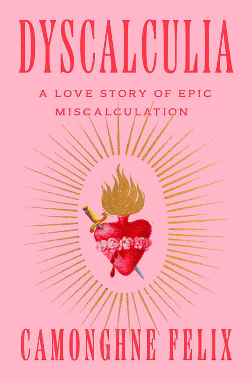 Book cover of Dyscalculia: A Love Story of Epic Miscalculation