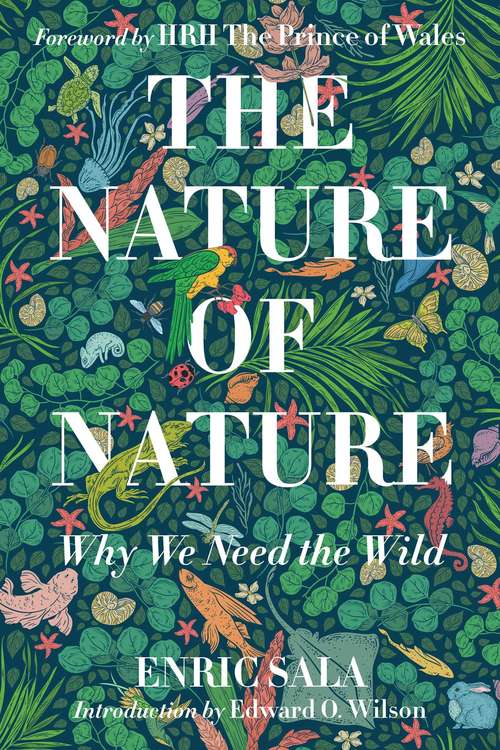 Book cover of The Nature of Nature: Why We Need the Wild