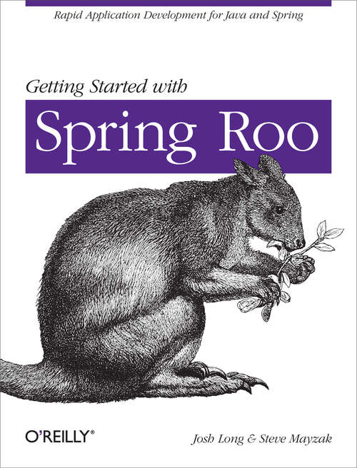 Book cover of Getting Started with Roo: Rapid Application Development for Java and Spring